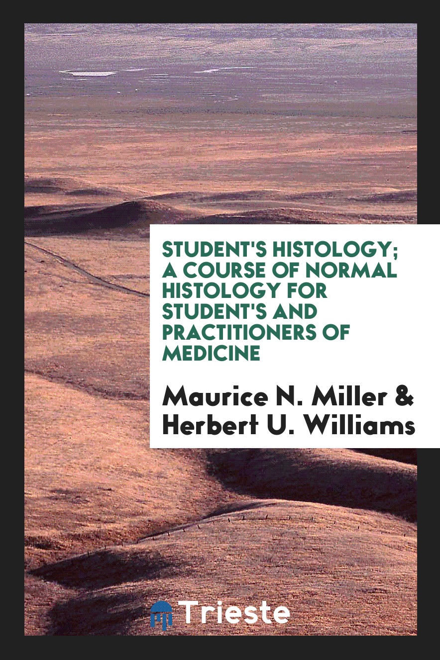 

Student's histology; a course of normal histology for student's and practitioners