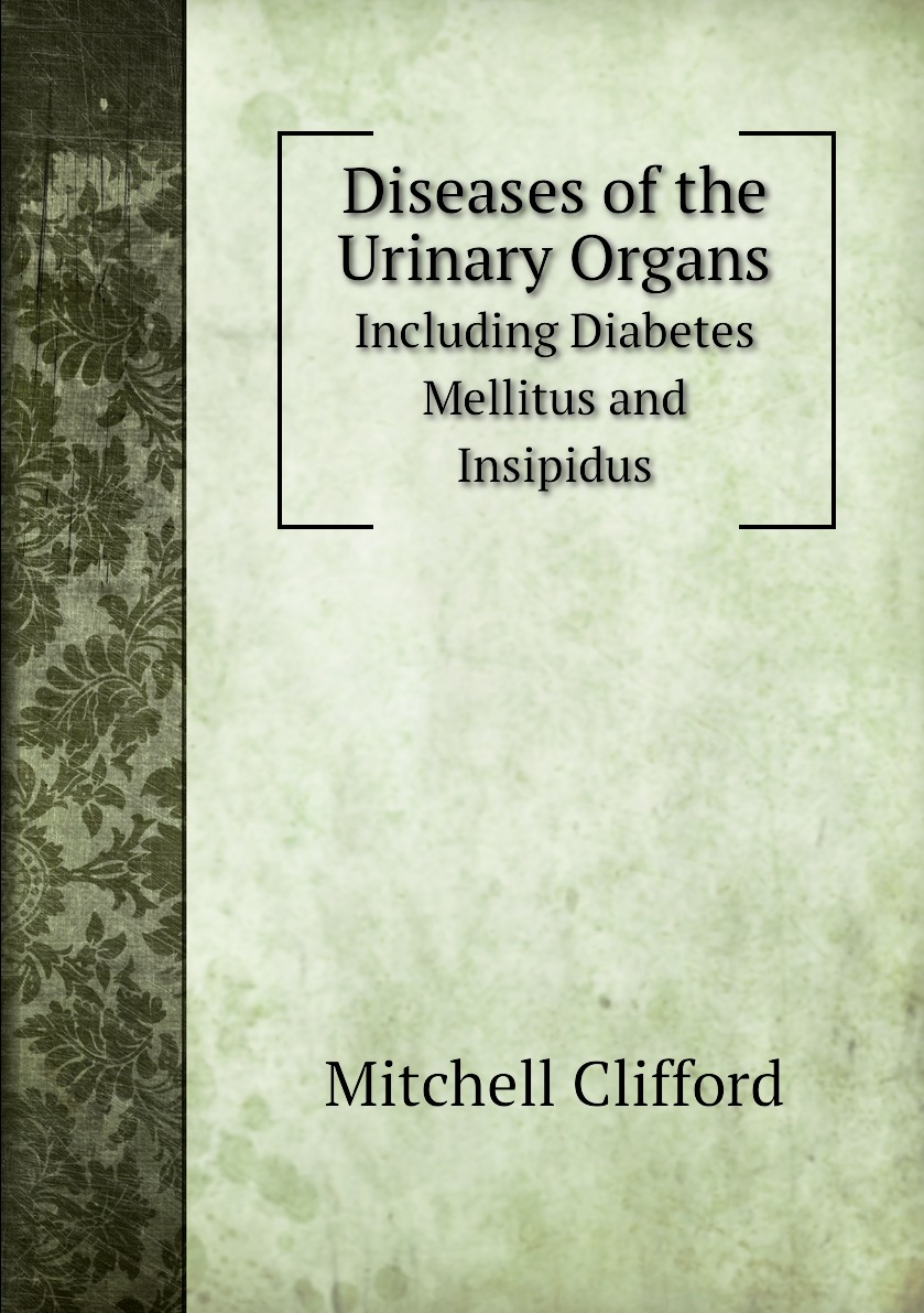 

Diseases of the Urinary Organs