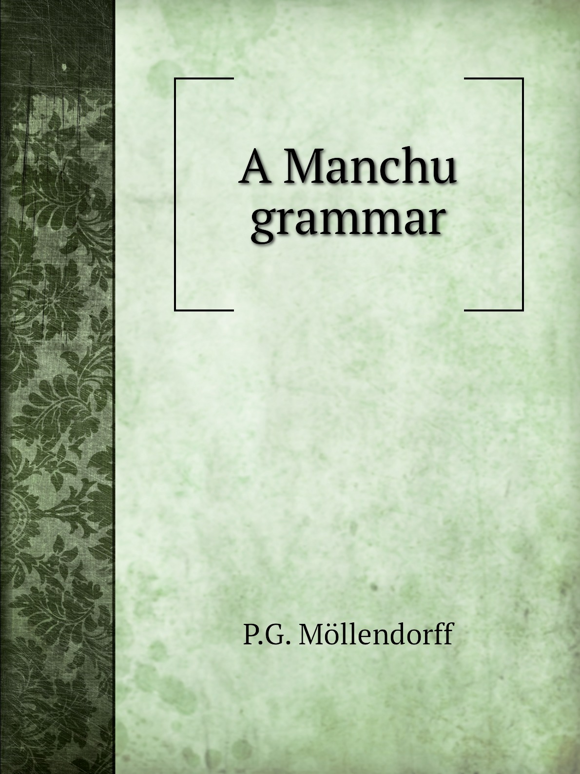 

A Manchu grammar