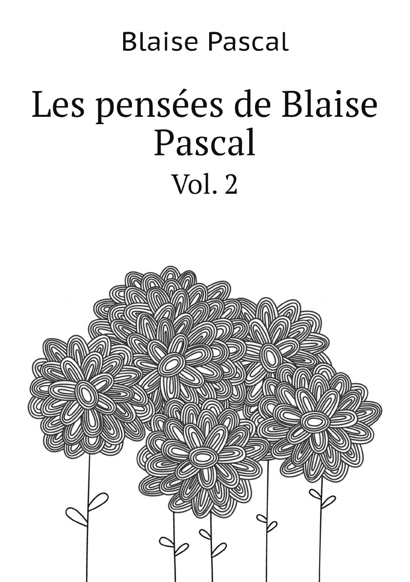 

Les pensees de Blaise Pascal (French Edition)