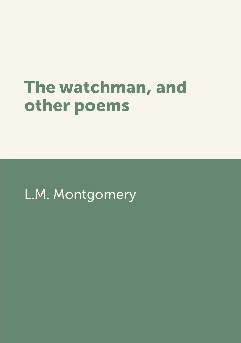 

The watchman, and other poems