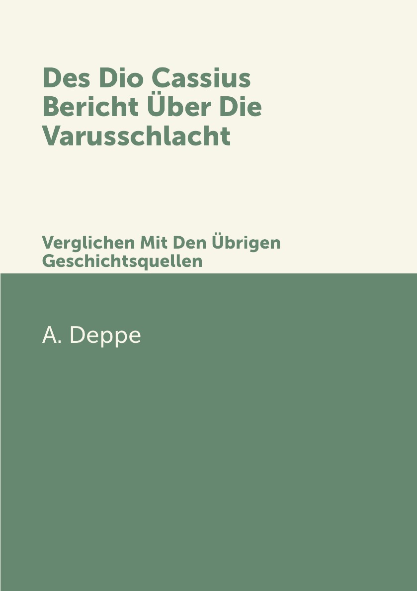 

Des Dio Cassius Bericht Uber Die Varusschlacht