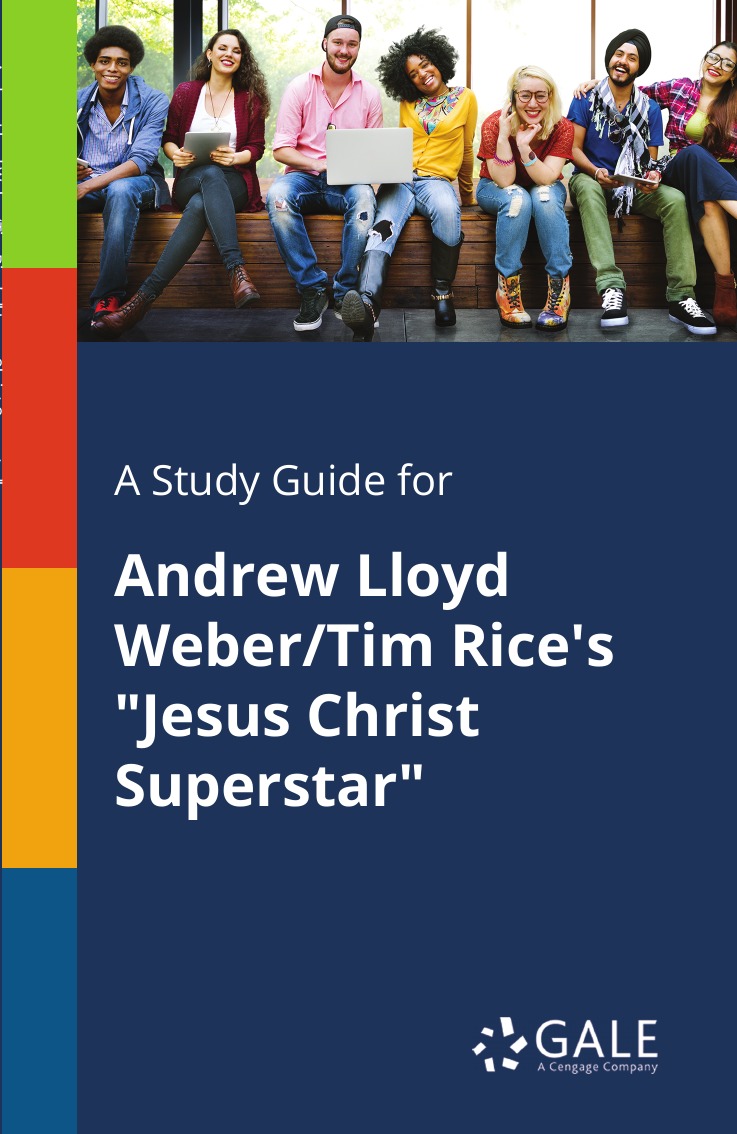 

A Study Guide for Andrew Lloyd Weber/Tim Rice's "Jesus Christ Superstar"