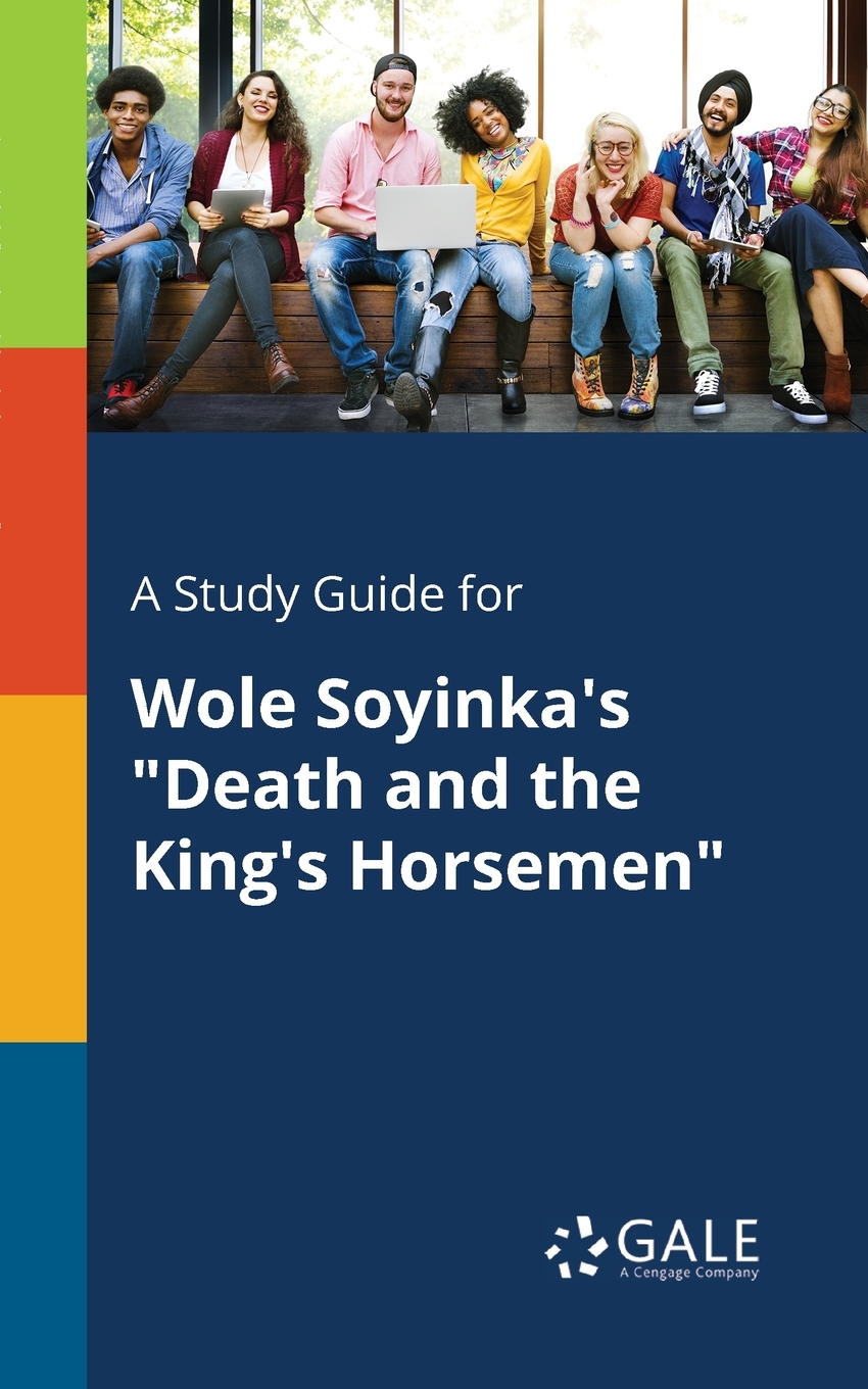 

A Study Guide for Wole Soyinka's "Death and the King's Horsemen"