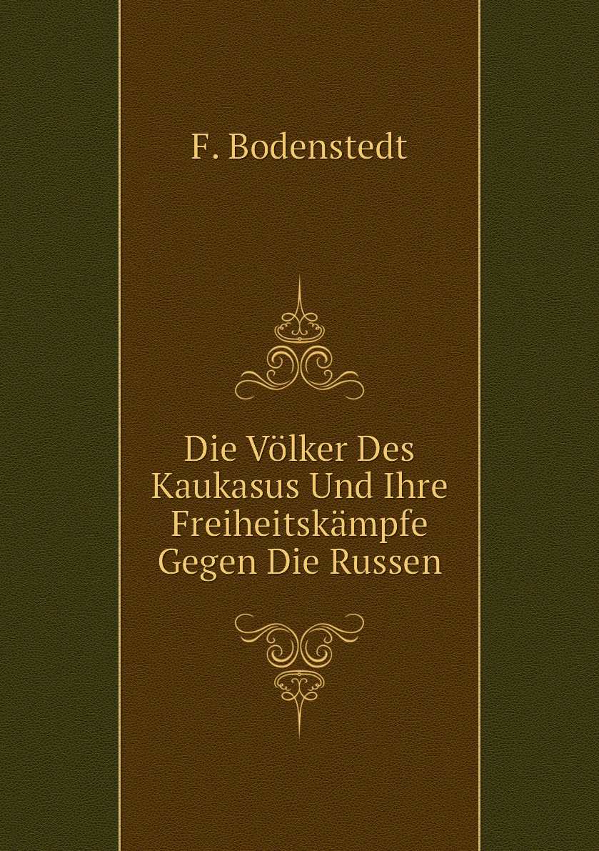 

Die Volker Des Kaukasus Und Ihre Freiheitskampfe Gegen Die Russen