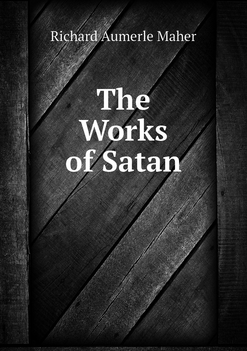 

The Works of Satan