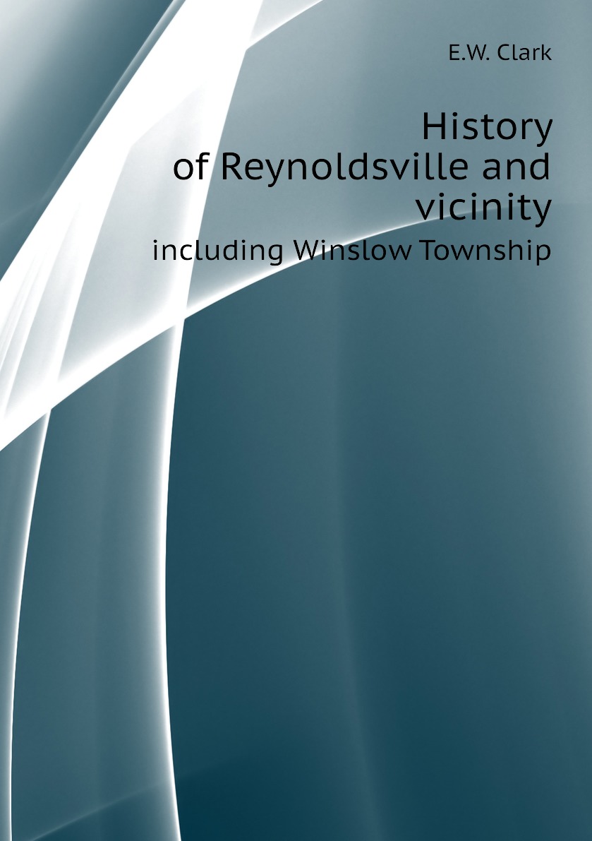 

History of Reynoldsville and vicinity