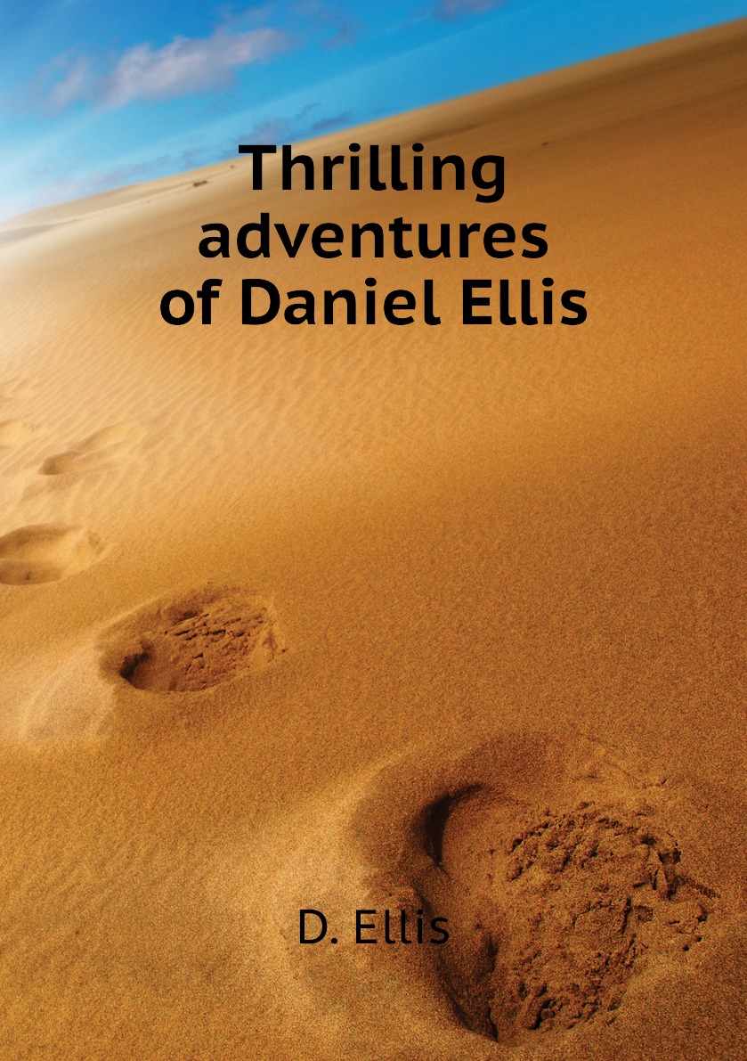 

Thrilling adventures of Daniel Ellis