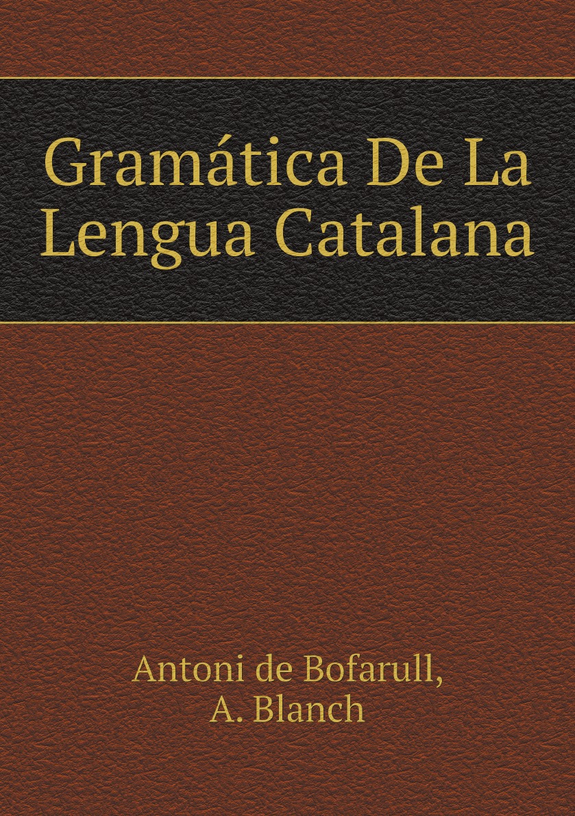 

Gramatica De La Lengua Catalana (Catalan Edition)