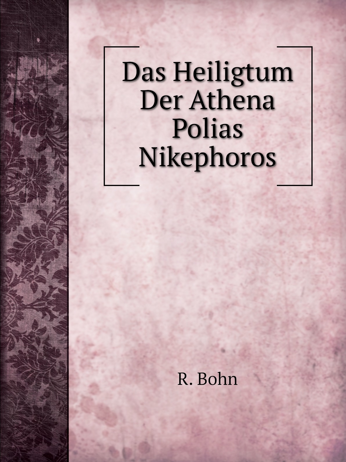 

Das Heiligtum Der Athena Polias Nikephoros