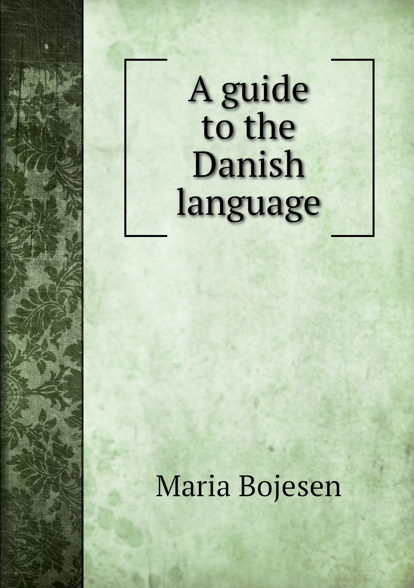 

A guide to the Danish language