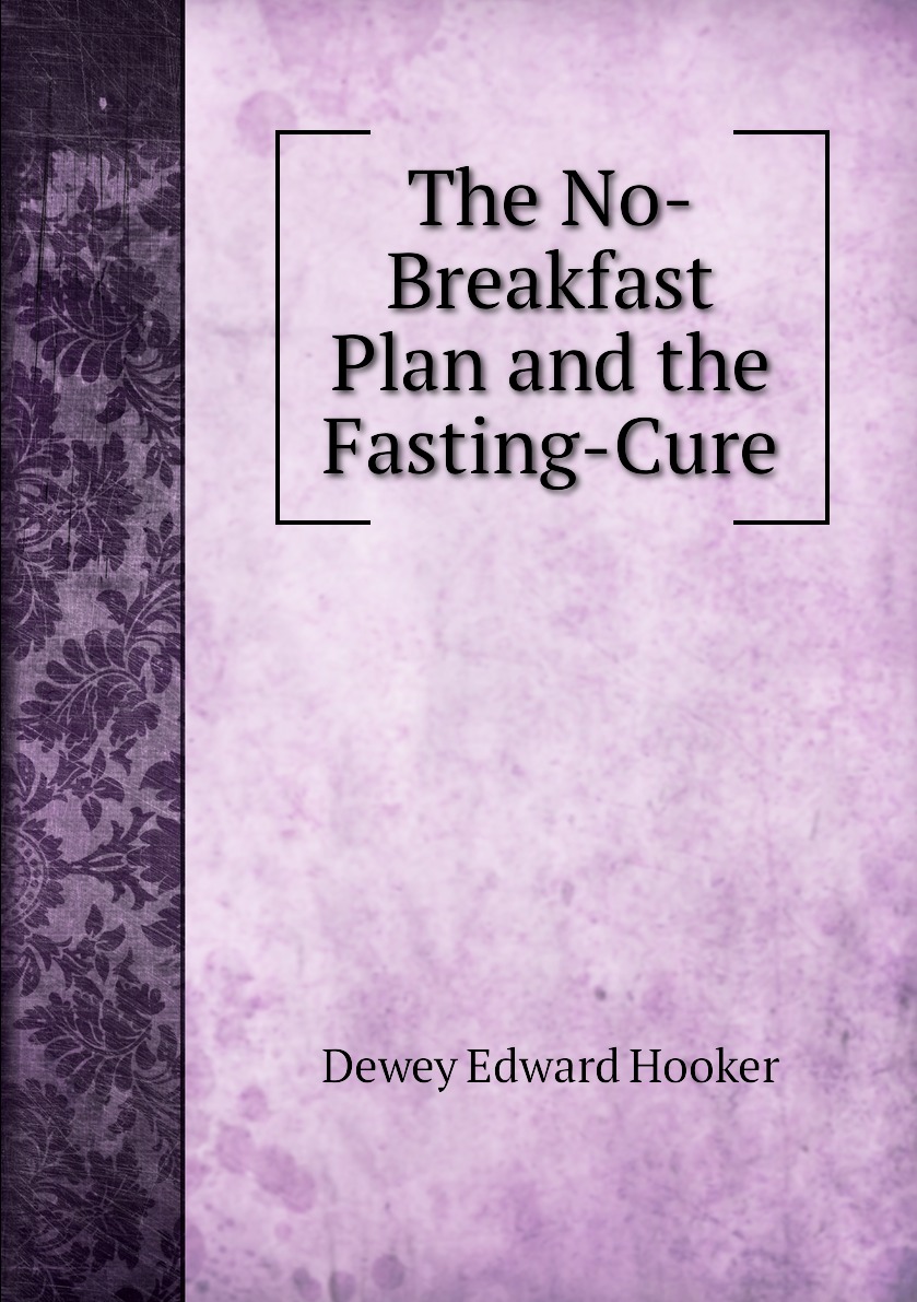 

The No-Breakfast Plan and the Fasting-Cure