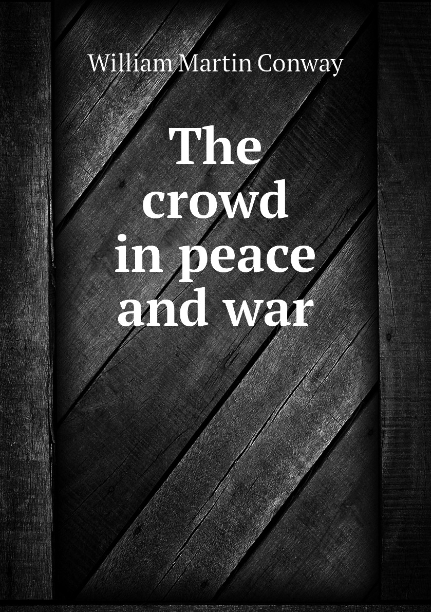 

The crowd in peace and war