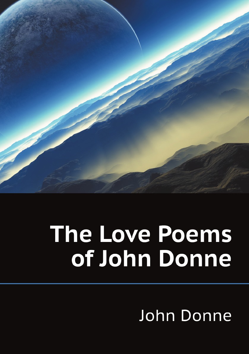 

The Love Poems of John Donne