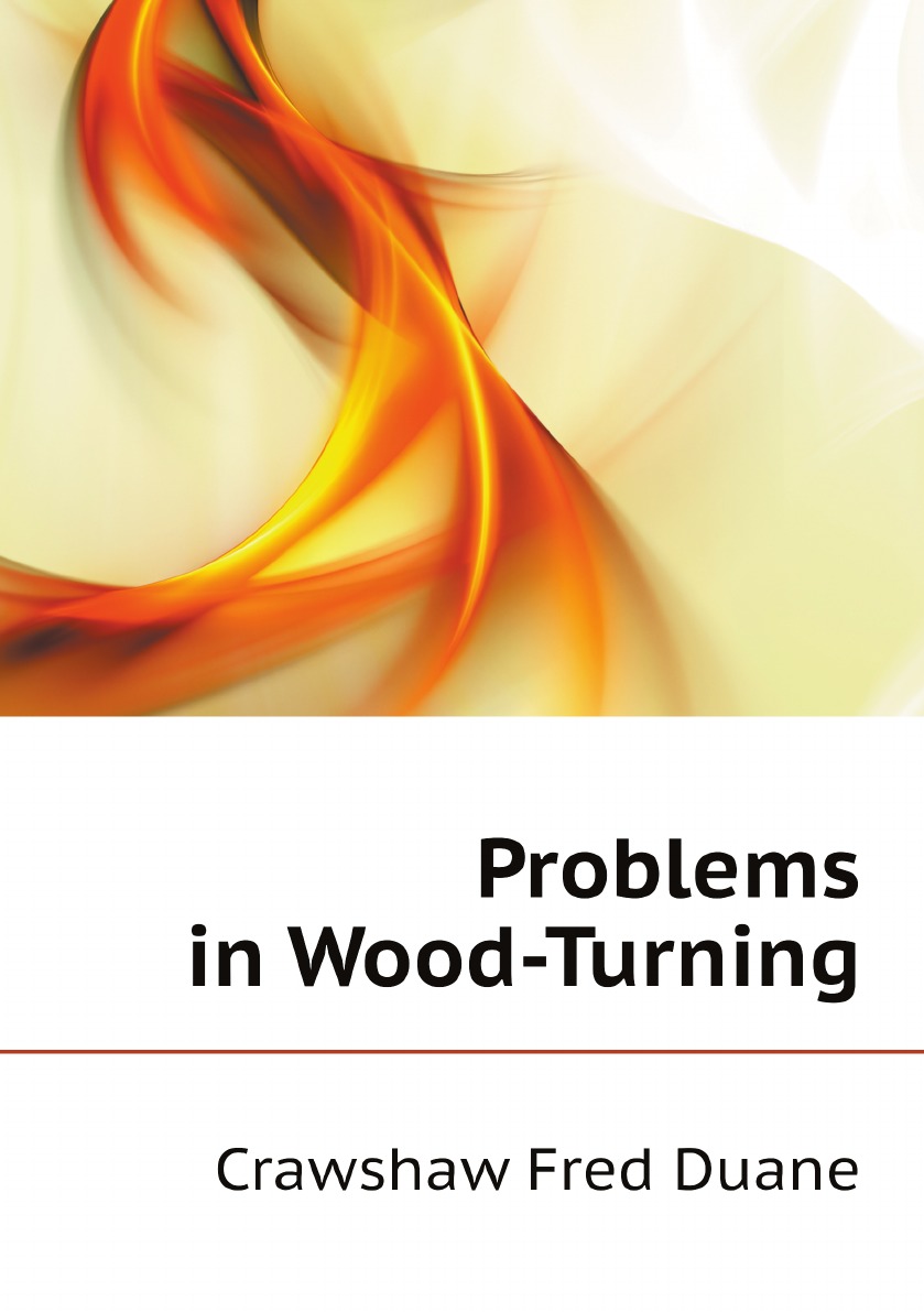 

Problems in Wood-Turning