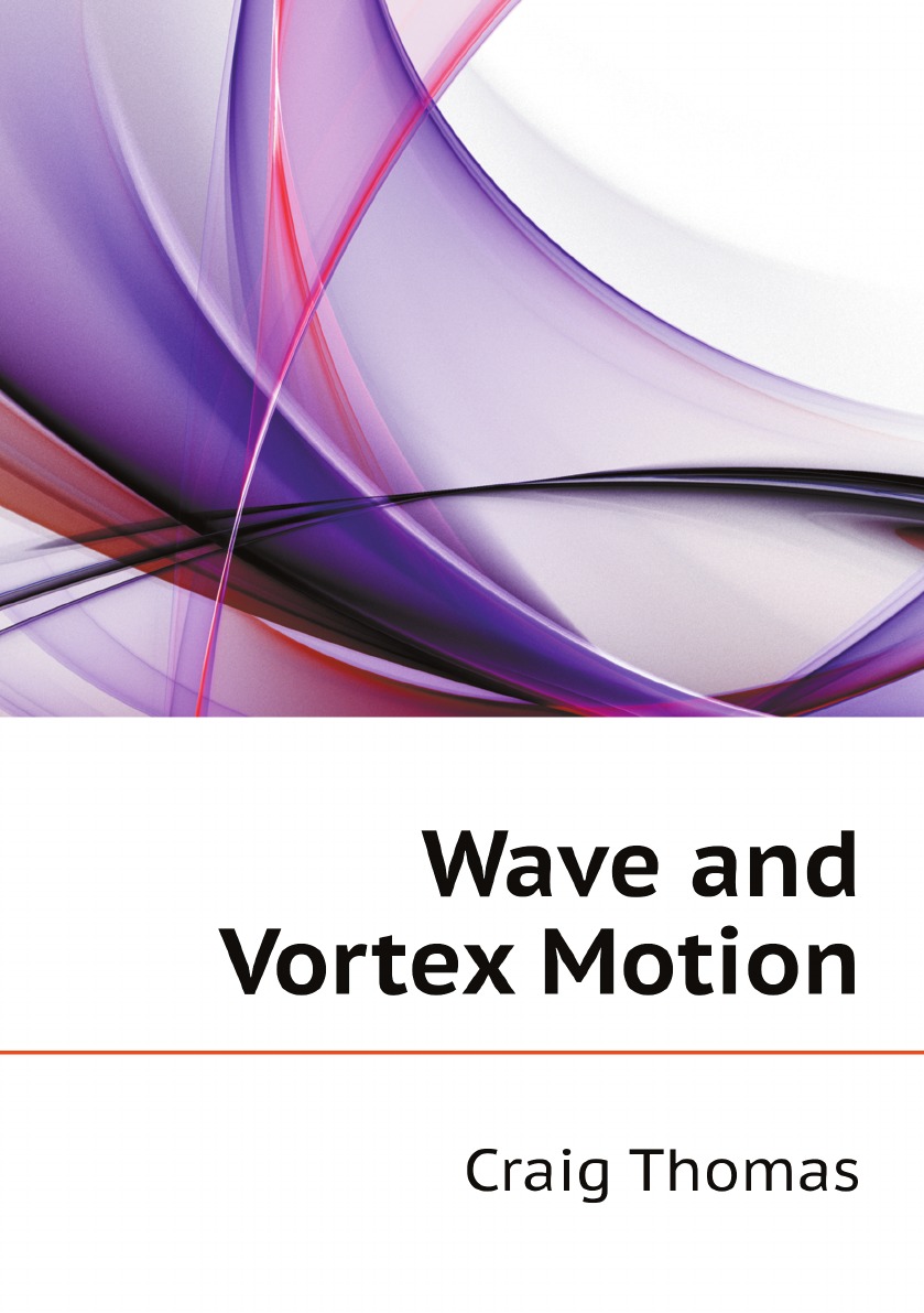 

Wave and Vortex Motion