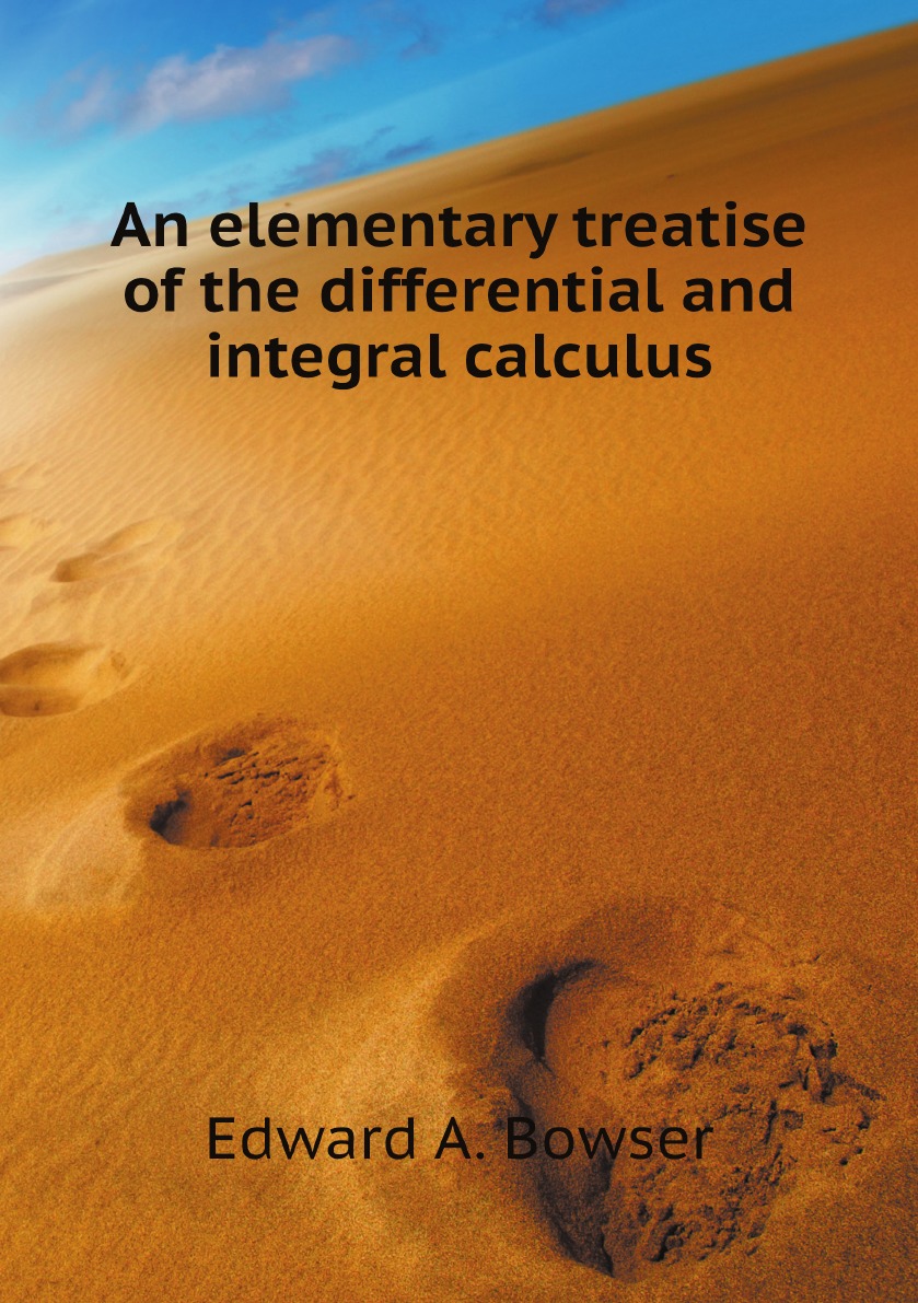 

An elementary treatise of the differential and integral calculus