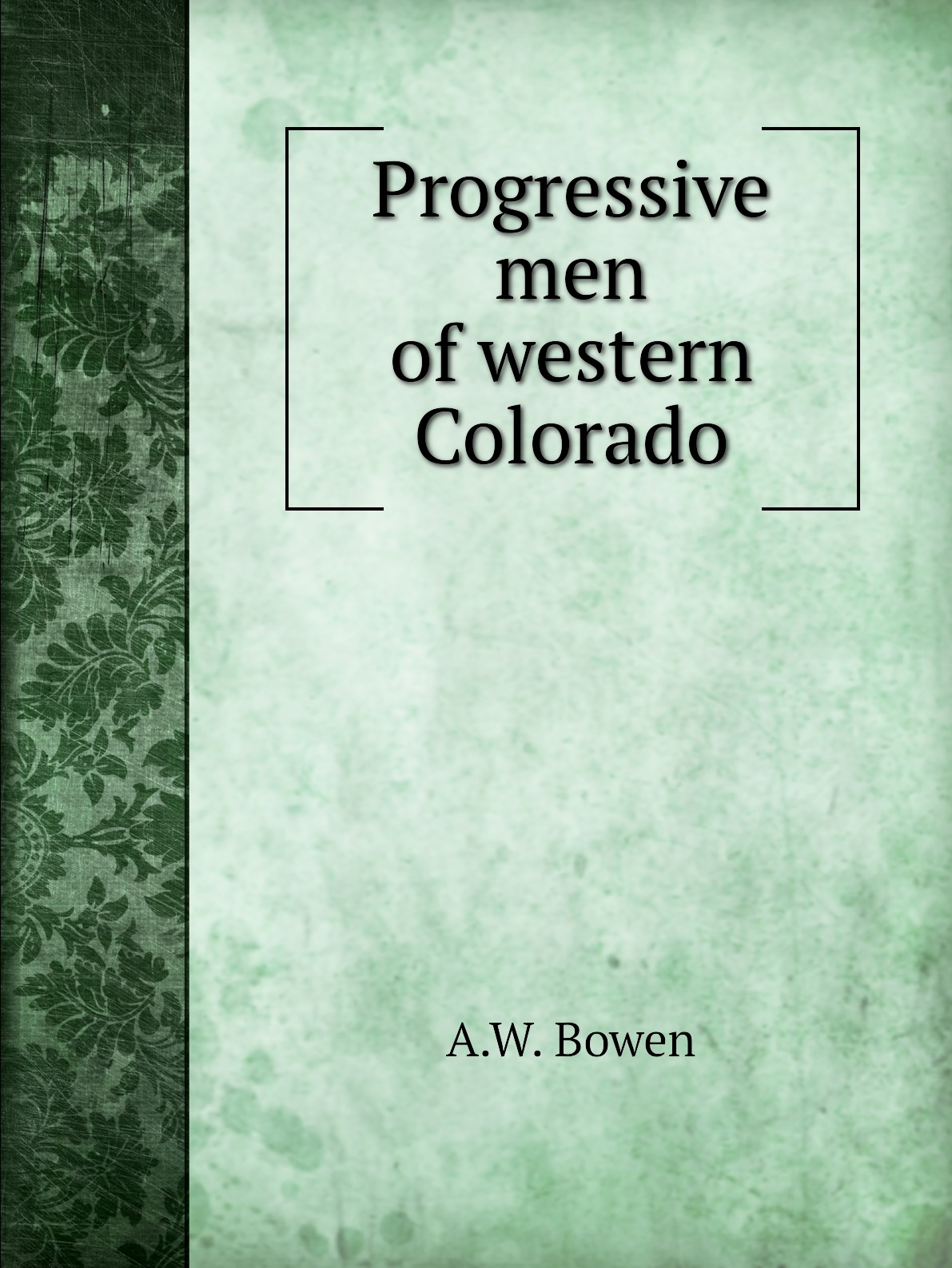 

Progressive men of western Colorado