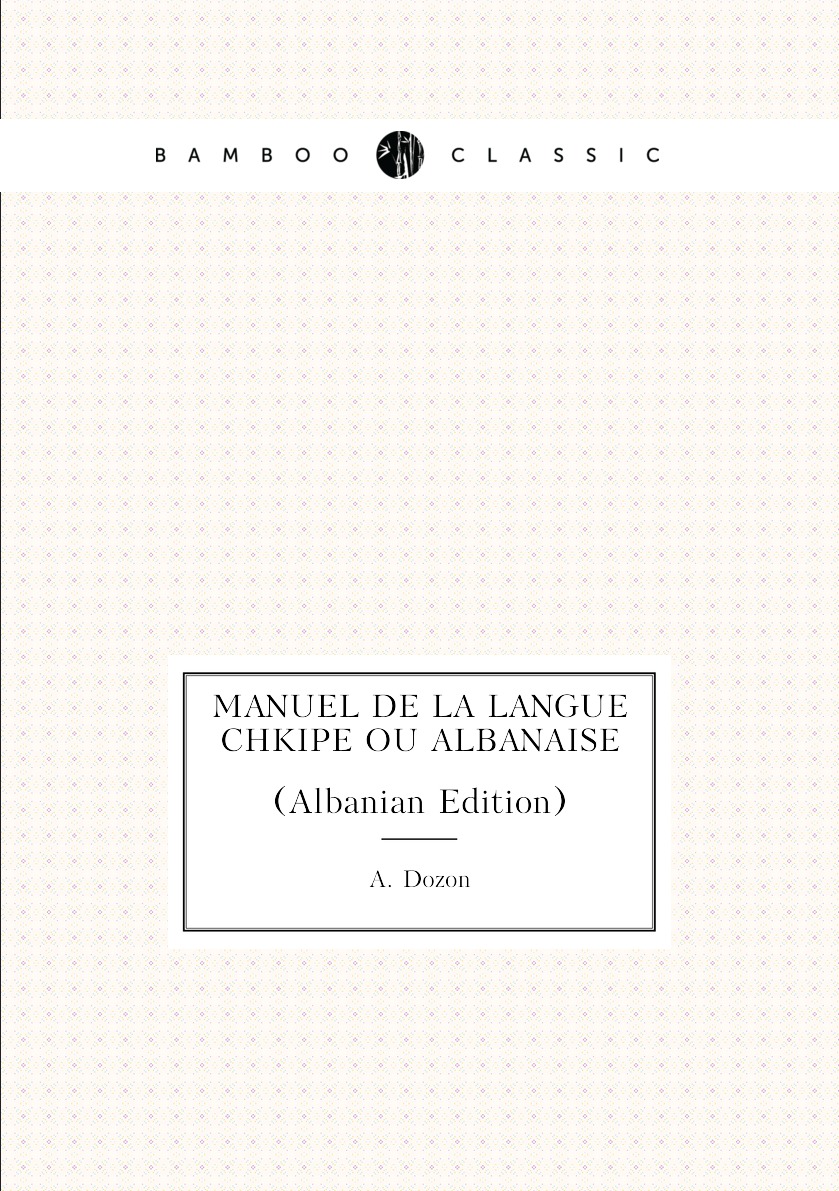 

Manuel De La Langue Chkipe Ou Albanaise