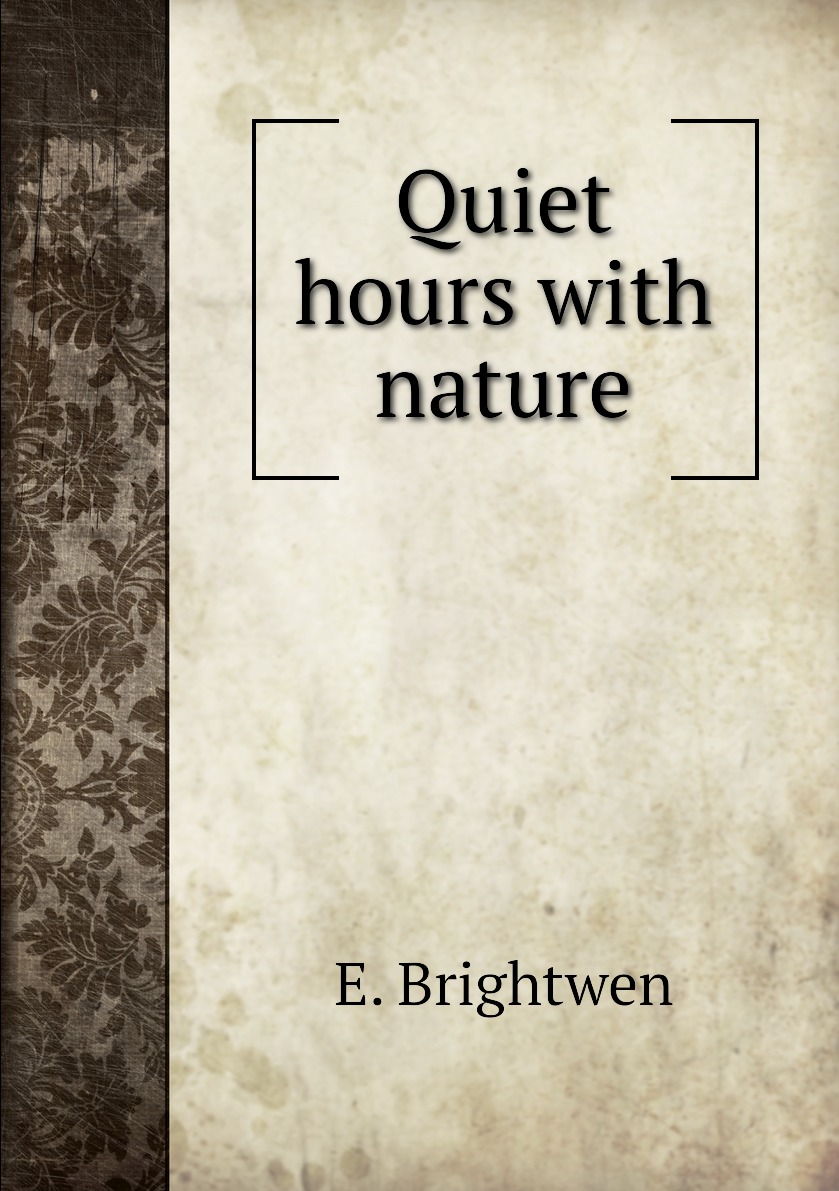 

Quiet hours with nature
