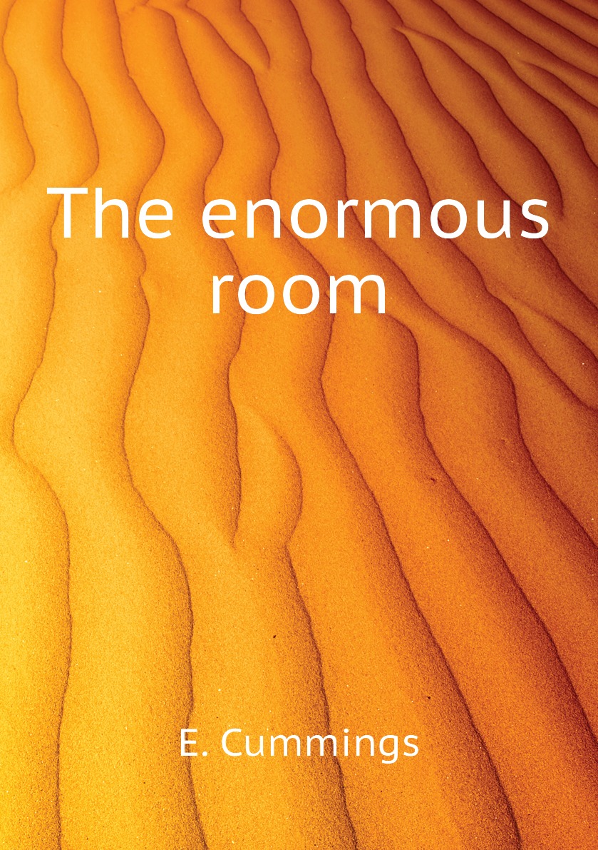 

The enormous room