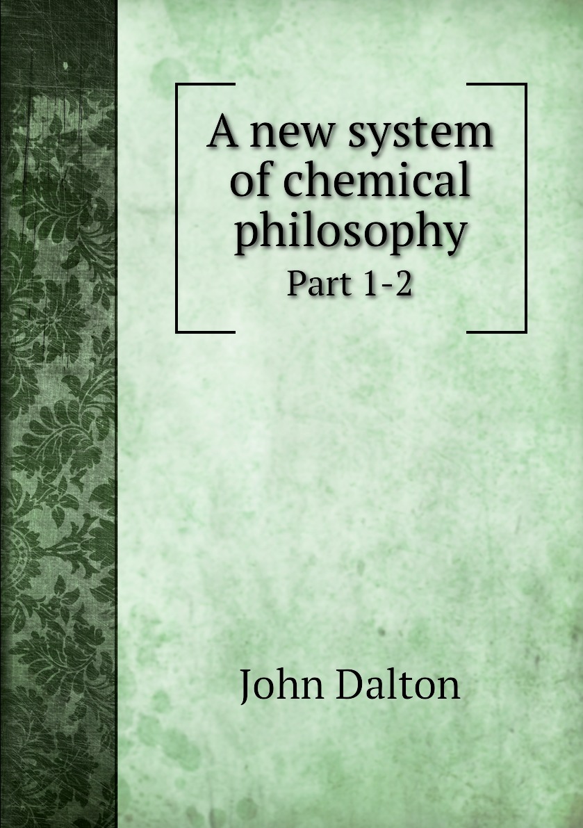 

A new system of chemical philosophy