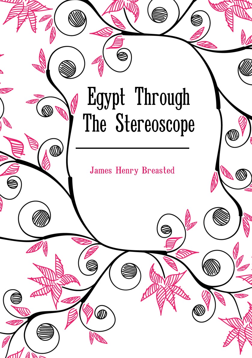 

Egypt Through The Stereoscope