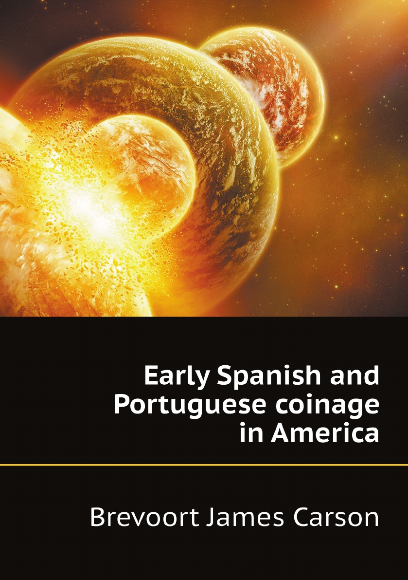 

Early Spanish and Portuguese coinage in America