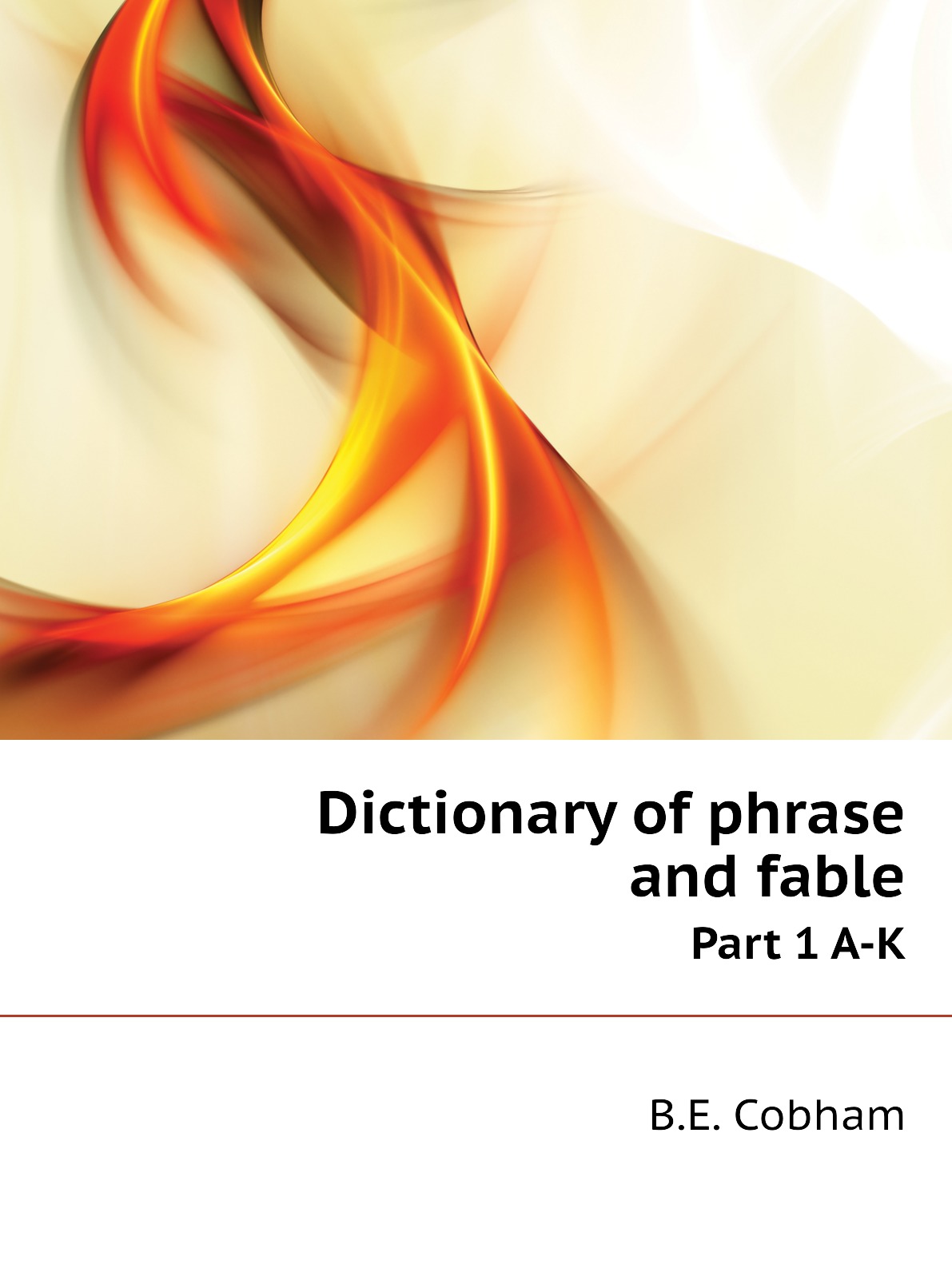 

Dictionary of phrase and fable