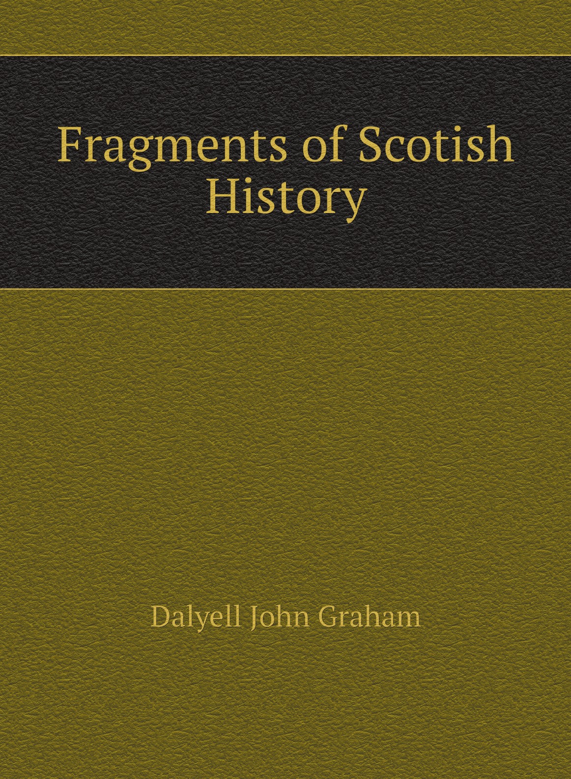 

Fragments of Scotish History