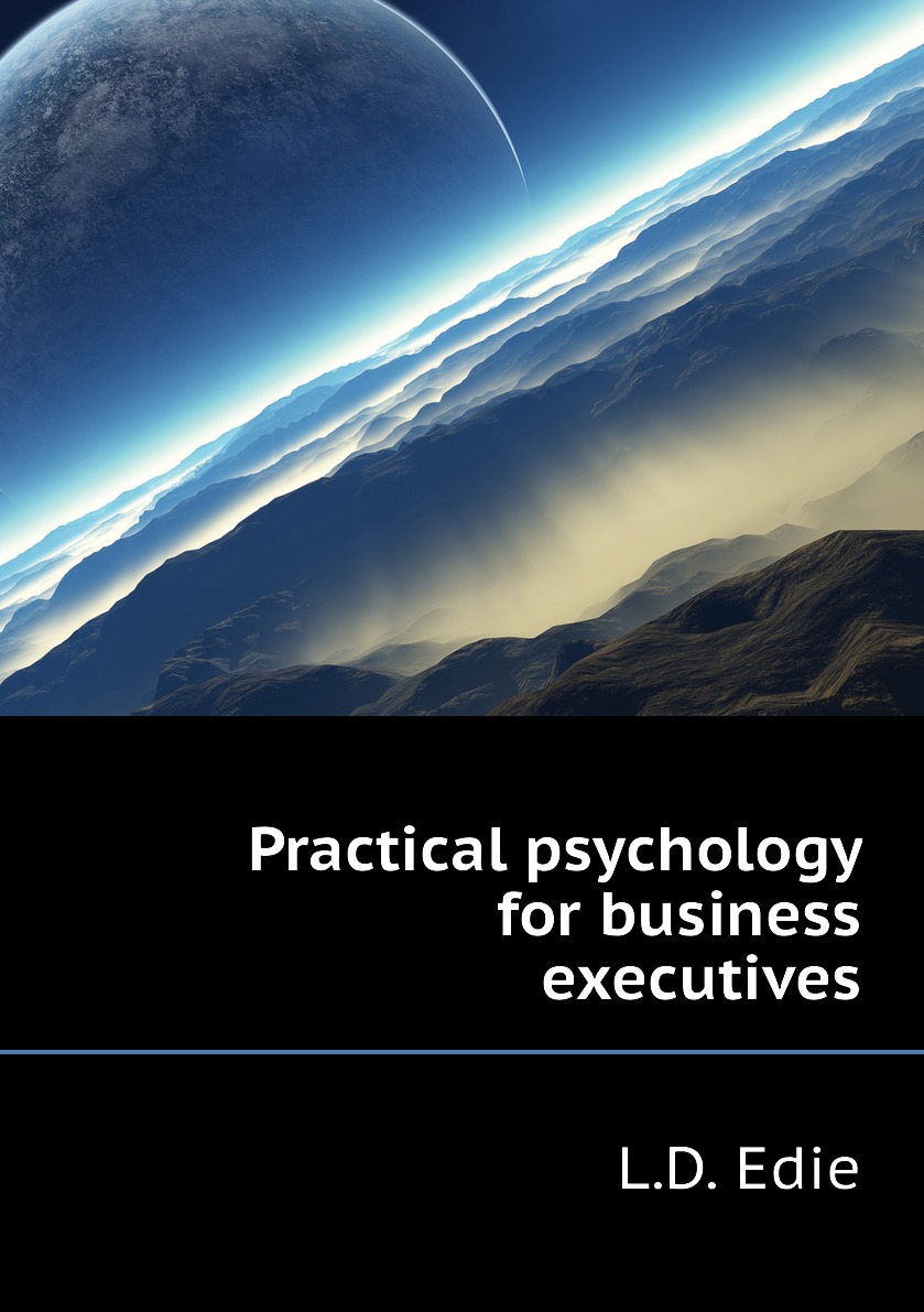 

Practical psychology for business executives