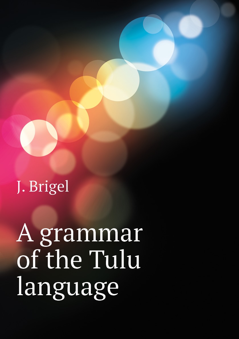 

A grammar of the Tulu language