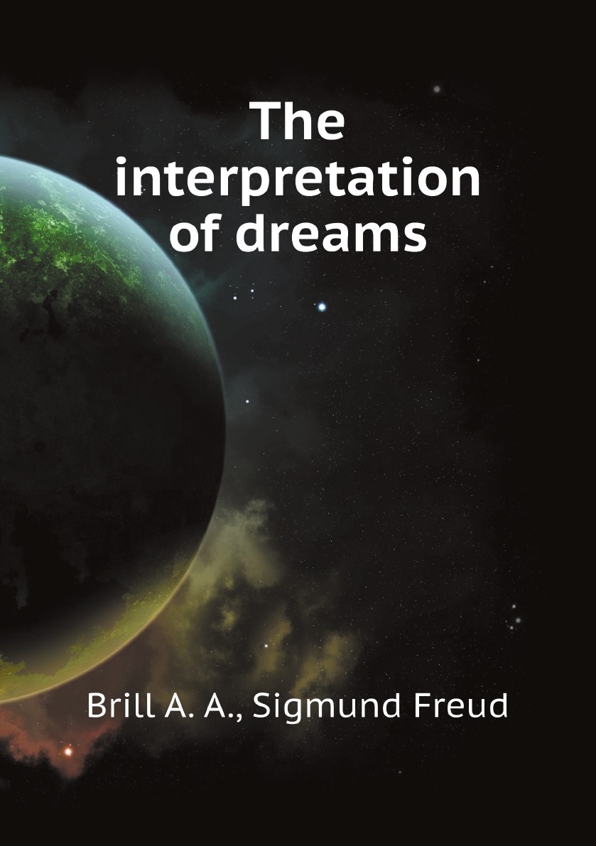 

The interpretation of dreams