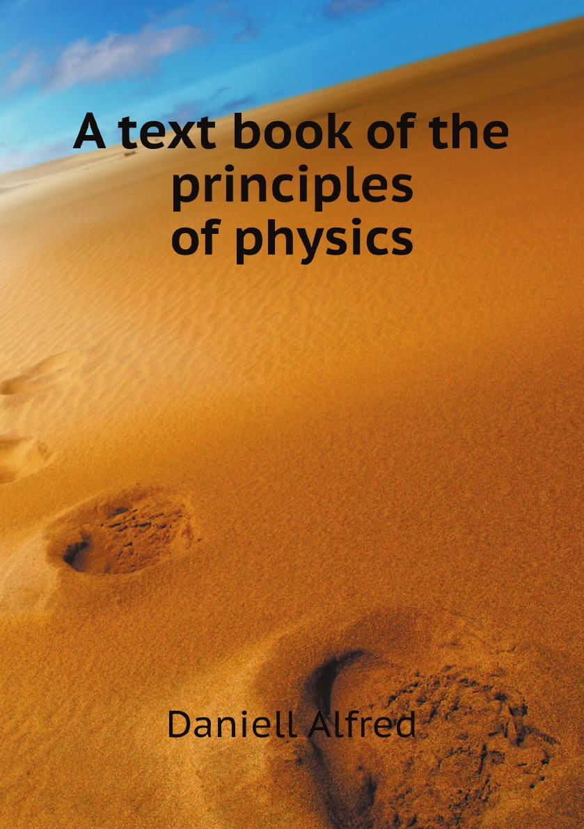 

A text book of the principles of physics