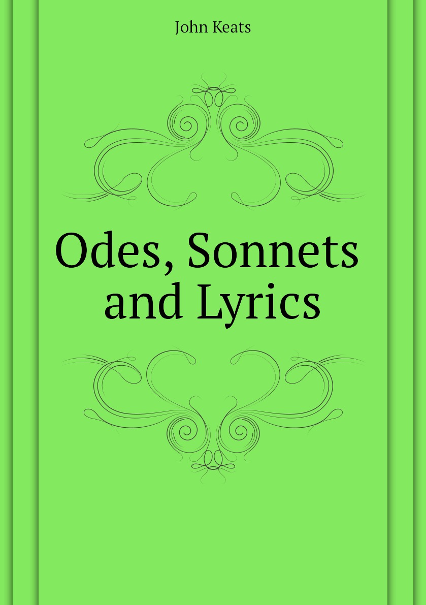 

Odes, Sonnets and Lyrics of John Keats