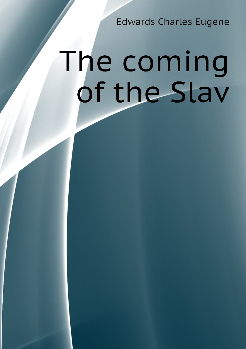 

The coming of the Slav