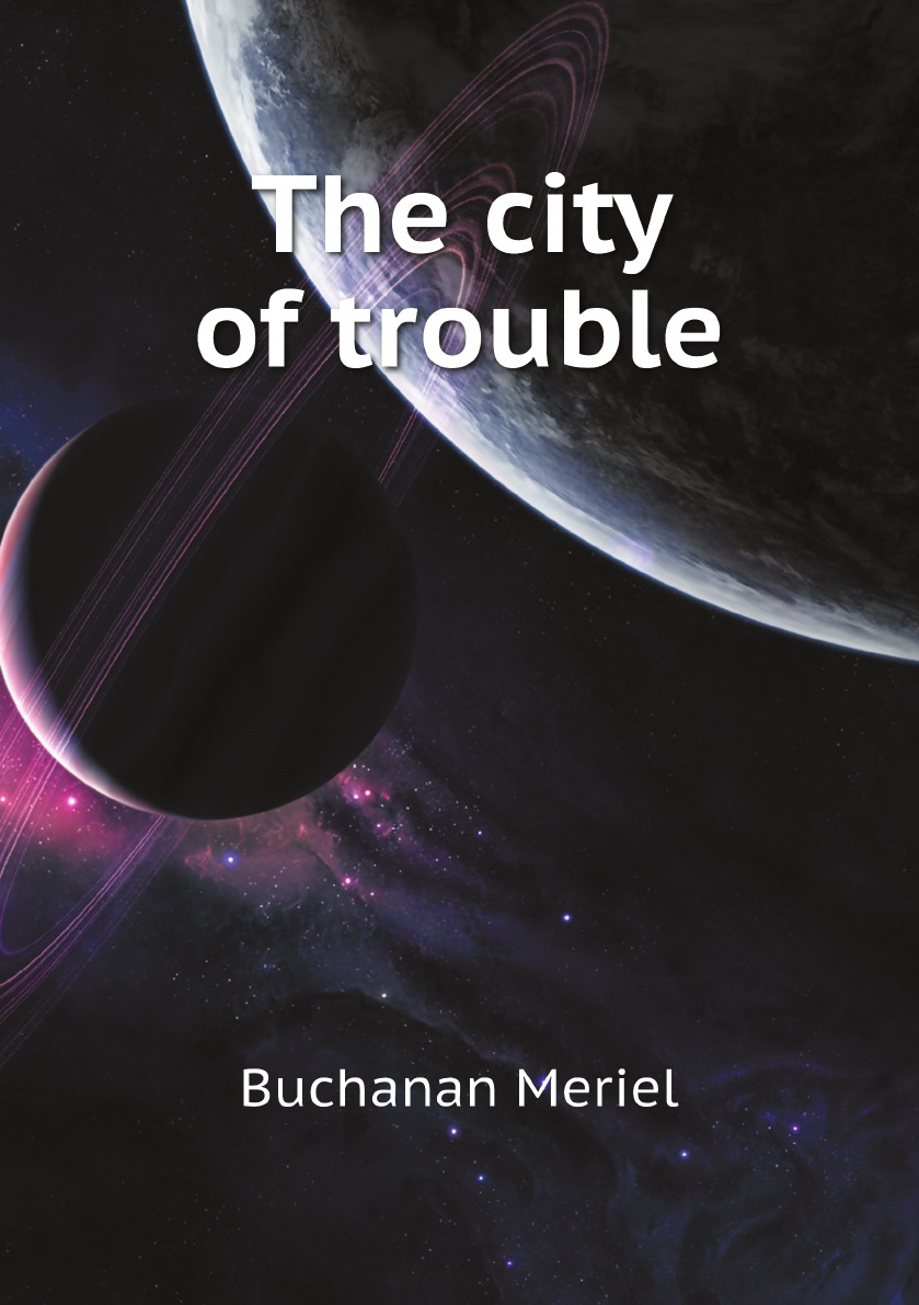 

The city of trouble