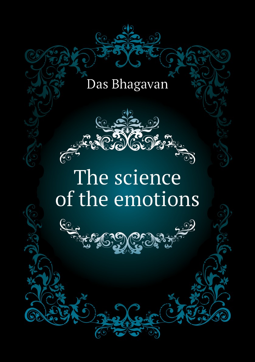 

The science of the emotions