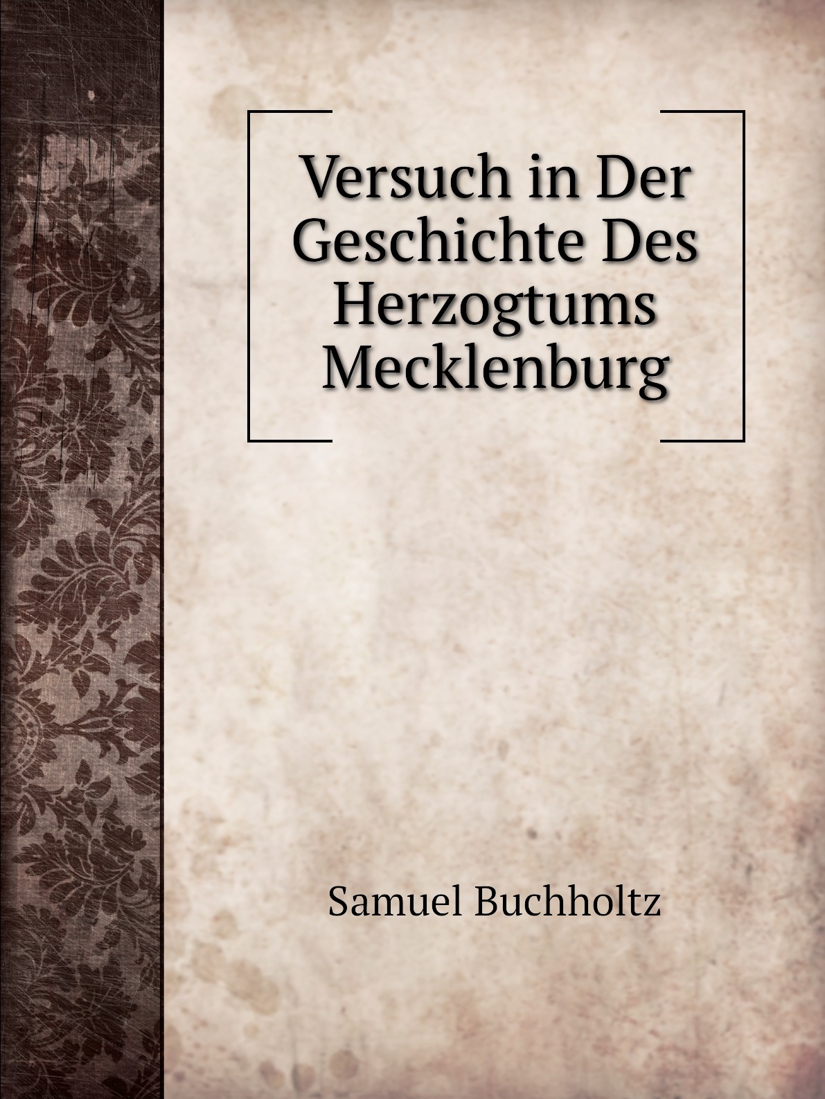 

Versuch in Der Geschichte Des Herzogtums Mecklenburg