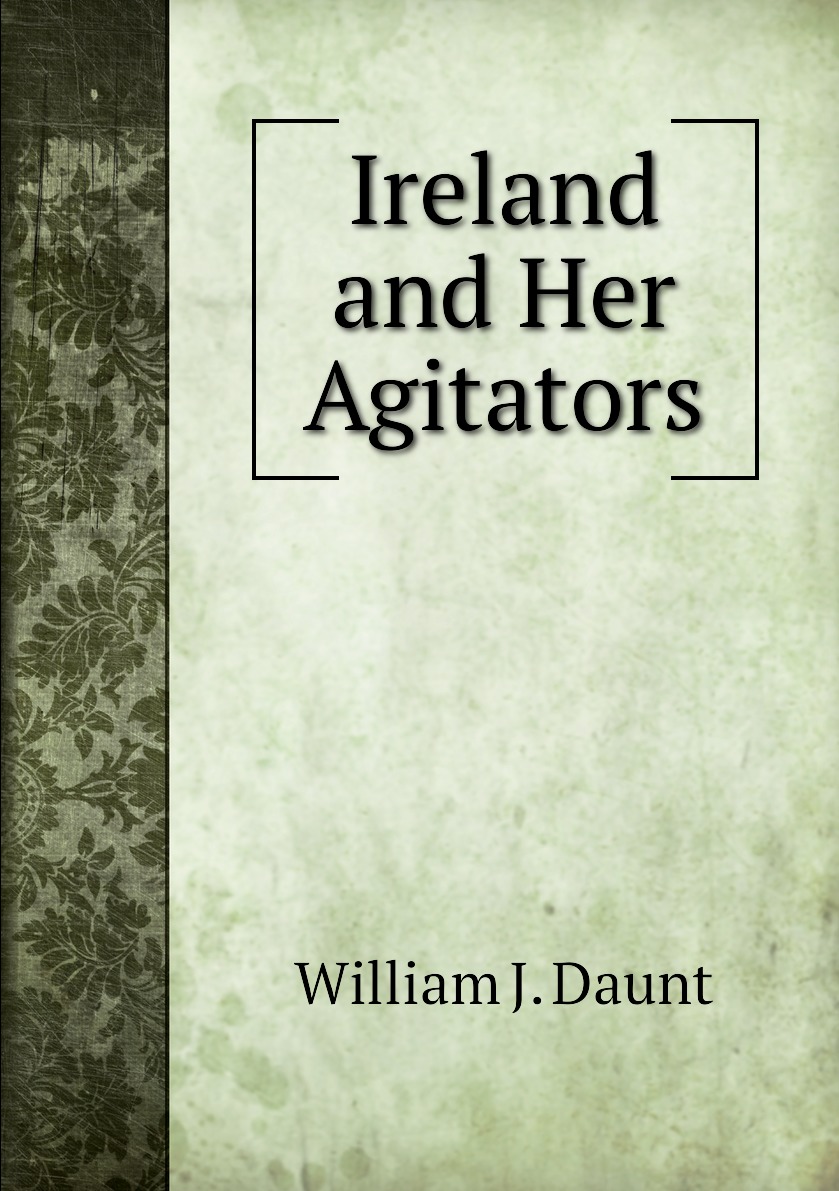 

Ireland and Her Agitators