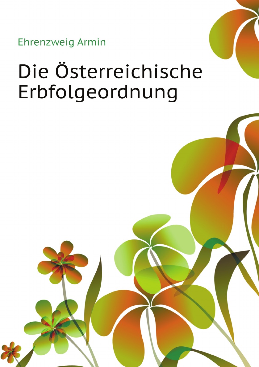 

Die Osterreichische Erbfolgeordnung (German Edition)