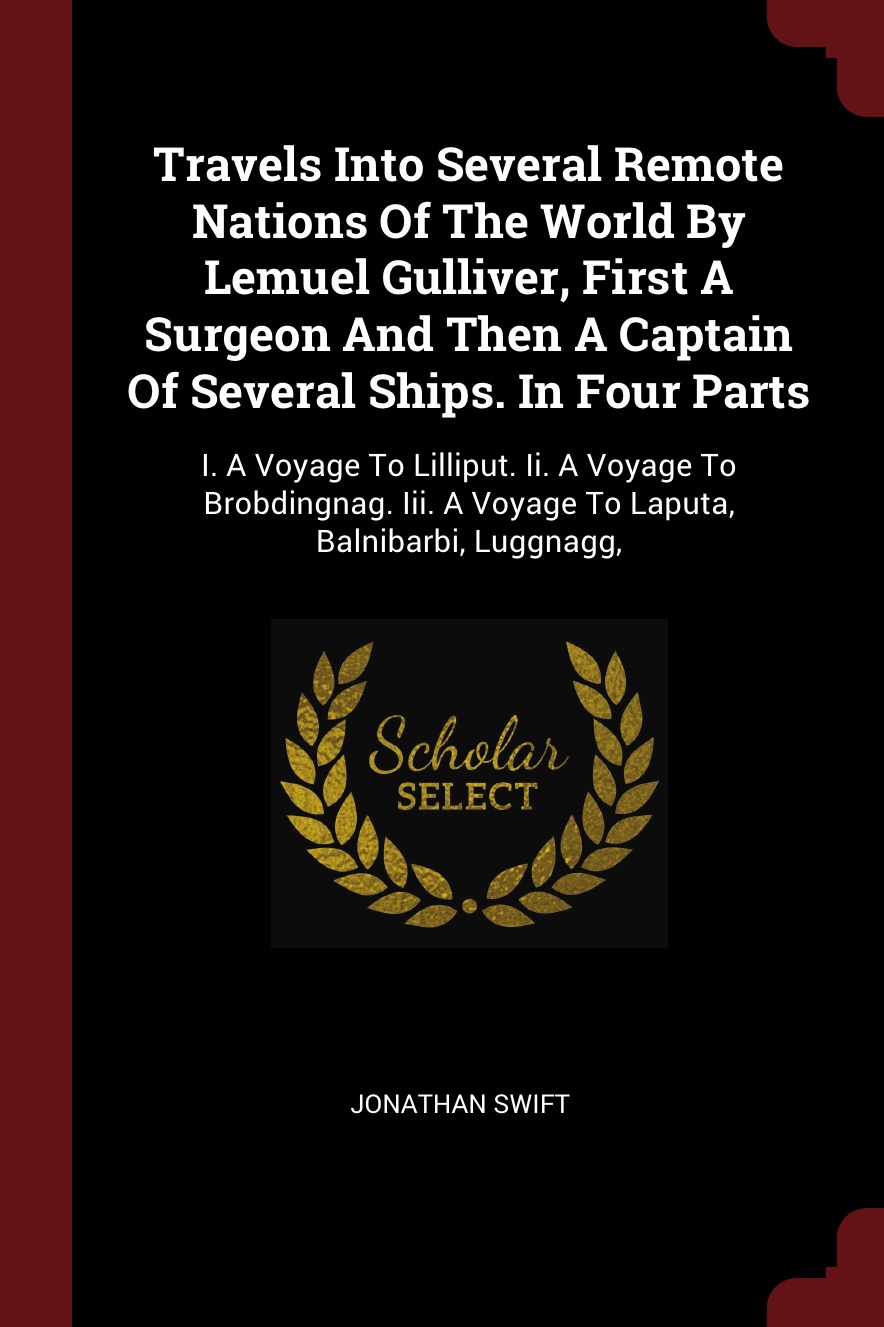 

Travels Into Several Remote Nations Of The World By Lemuel Gulliver, First A Surgeon