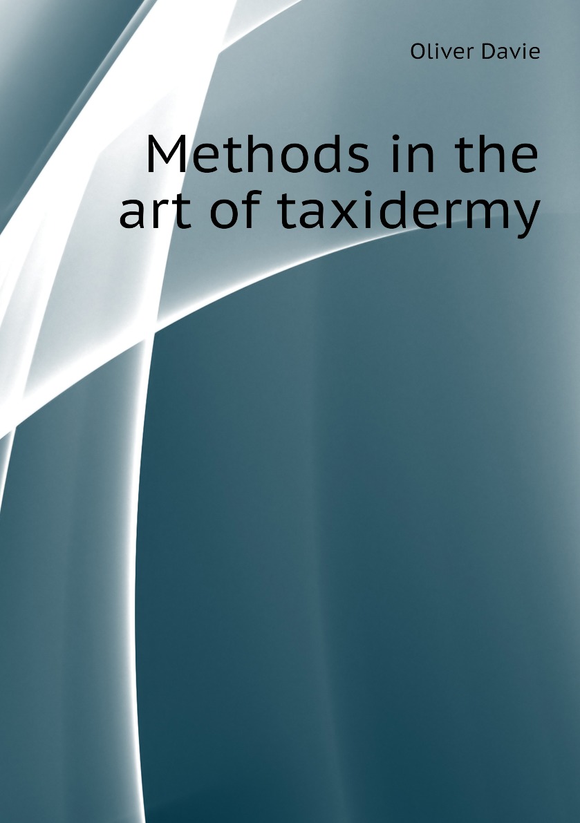 

Methods in the art of taxidermy
