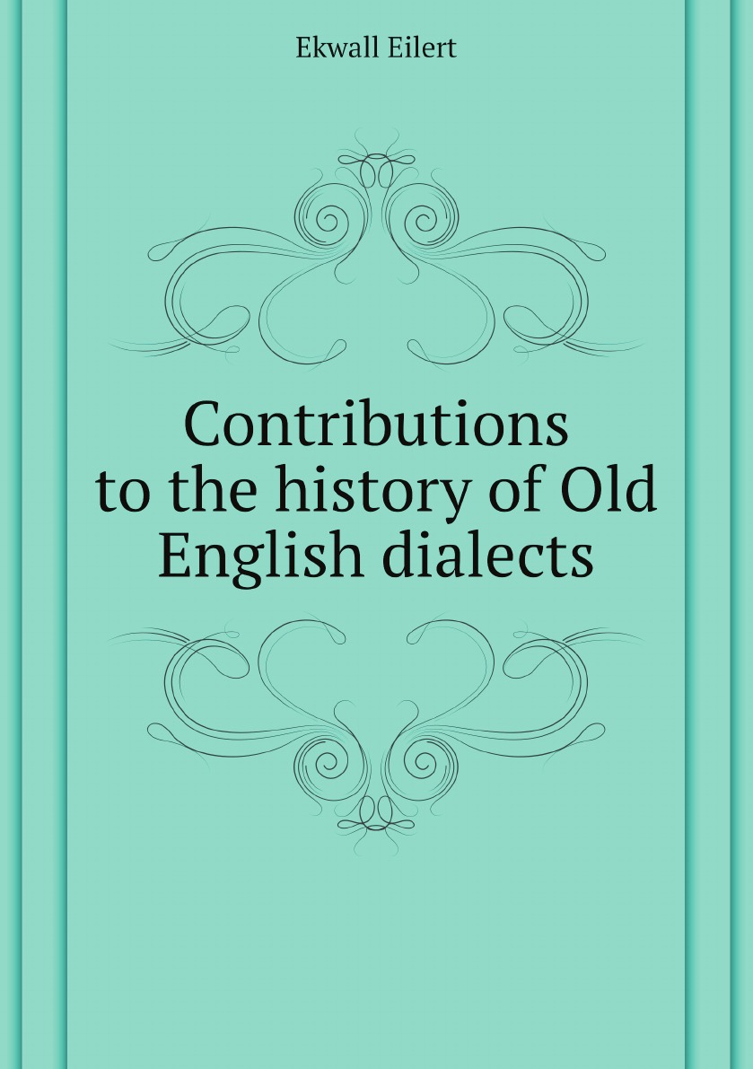 

Contributions to the history of Old English dialects