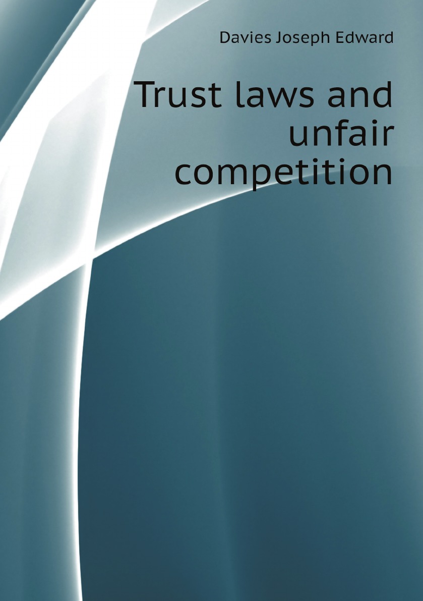 

Trust laws and unfair competition