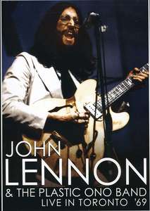 John Lennon & The Plastic Ono Band: Live in Toronto \'69 - John Lennon & The Plastic Ono Ba