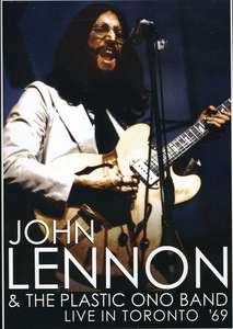 John Lennon & The Plastic Ono Band: Live in Toronto '69 - John Lennon & The Plastic Ono Ba