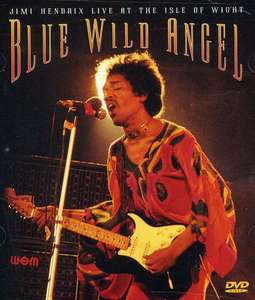 Blue Wild Angel: Live at the Isle of Wight - Jimi Hendrix