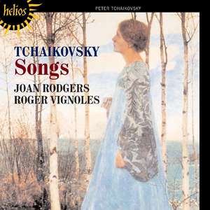 Tchaikovsky: Songs. Joan Rodgers, Roger Vignoles.