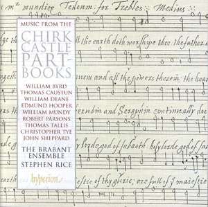 Music from the Chirk Castle Part-Books. The Brabant Ensemble, Stephen Rice.